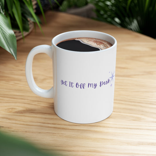 Get it off my desk - Mug